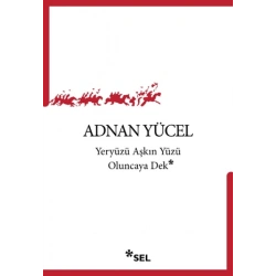 Yeryüzü Aşkın Yüzü Oluncaya Dek