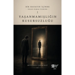 Yaşanmamışlığın Kusursuzluğu
