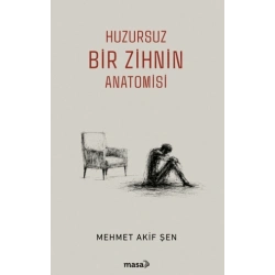 Huzursuz Bir Zihnin Anatomisi