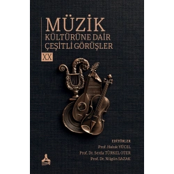 Müzik Kültürüne Dair Çeşitli Görüşler - XX
