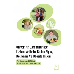 Üniversite Öğrencilerinde Fiziksel Aktivite, Beden Algısı, Beslenme Ve Obezite İlişkisi