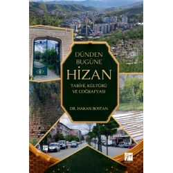 Dünden Bugüne Hizan - Tarihi, Kültürü Ve Coğrafyası