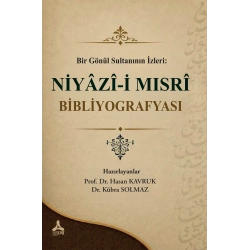 Bir Gönül Sultanının İzleri - Niyazi-i Mısri Bibliyografyası