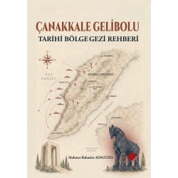 Çanakkale-Gelibolu Tarihi Bölge Gezi Rehberi