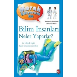 Merak Ediyorum da - Bilim İnsanları Neler Yaparlar?