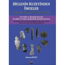 Diclenin Kuzeyinden İmgeler - Images From North Tigris