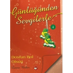 Günlüğümden Sevgilerle 4 - Dostun Bol Olsun