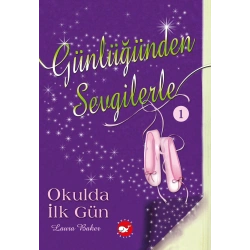 Günlüğünden Sevgilerle -1- Okulda İlk Gün