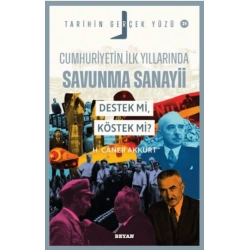 Cumhuriyetin İlk Yıllarında Savunma Sanayii - Destek mi, Köstek mi