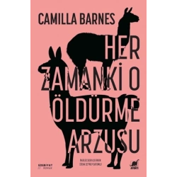 Her Zamanki O Öldürme Arzusu