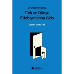 Türk ve Dünya Edebiyatlarına Giriş - Bir Disiplinin İzinde