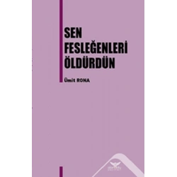 Sen Fesleğenleri Öldürdün