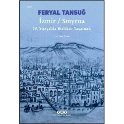 İzmir-Smyrna - 19. Yüzyılda Birlikte Yaşamak