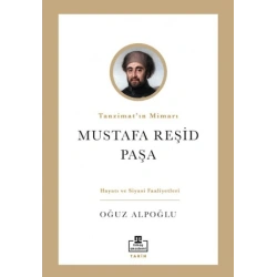 Tanzimatın Mimarı - Mustafa Reşid Paşa