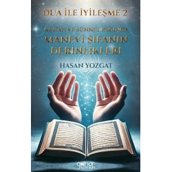 Dua İle İyileşme 2 - Kur’an ve Sünnet Işığında Manevi Şifanın
