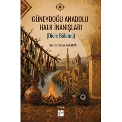 Güneydoğu Anadolu Halk İnanışları (Dicle Bölümü)