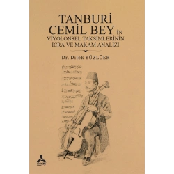 Tanburi Cemil Bey’in Viyolonsel Taksimlerinin İcra Ve Makam Analizi