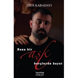 Bana Bir Aşk Borçluydu Hayat