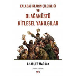 Kalabalıkların Çılgınlığı ve Olağanüstü Kitlesel Yanılgılar