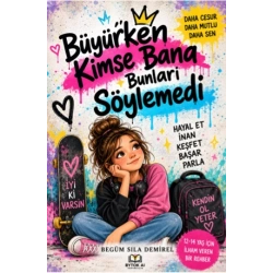 Büyürken Kimse Bana Bunları Söylemedi
