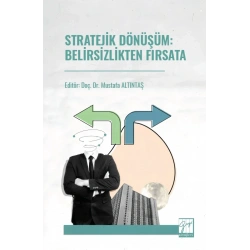 Stratejik Dönüşüm - Belirsizlikten Fırsata