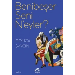 Benibeşer Seni Neyler?