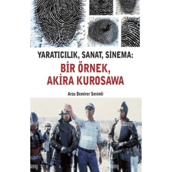 Yaratıcılık, Sanat, Sinema - Bir Örnek, Akira Kurosawa