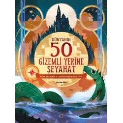 Dünyanın 50 Gizemli Yerine Seyahat