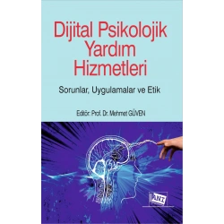 Dijital Psikolojik Yardım Hizmetleri Sorunlar, Uygulamalar, Etik