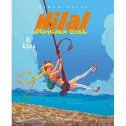 Hilal 6. Kitap - Dünyadan Uzak