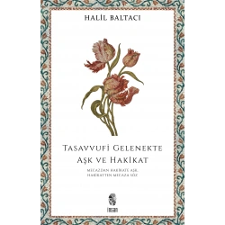 Tasavvufi Gelenekte Aşk ve Hakikat