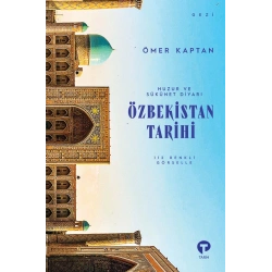 Huzur ve Sükunet Diyarı - Özbekistan Tarihi