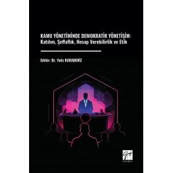 Kamu Yönetiminde Demokratik Yönetişim - Katılım, Şeffaflık, Hesap
