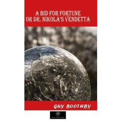A Bid for Fortune or Dr. Nikolas Vendetta