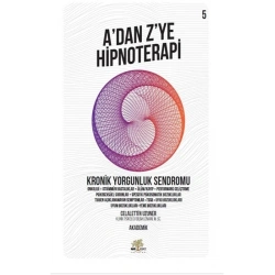 Adan Z’ye Hipnoteri -  Kronik Yorgunluk Sendromu