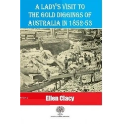 A Ladys Visit To The Gold Diggings Of Australia In 1852-53
