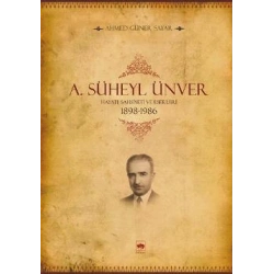 A. Süheyl Ünver Hayatı Şahsiyeti ve Eserleri