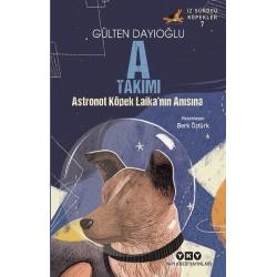 A Takımı – Astronot Köpek Laika’nın Anısına