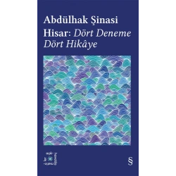 Abdülhak Şinasi Hisar:  Dört Deneme Dört Hikaye