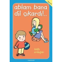 Ablam Bana Dil Çıkardı!..