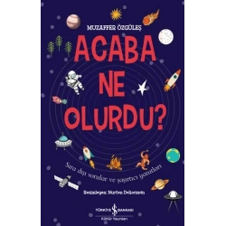 Acaba Ne Olurdu?