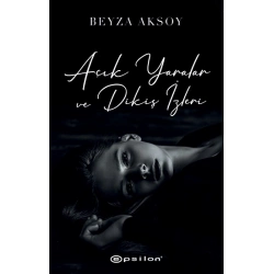 Açık Yaralar ve Dikiş İzleri