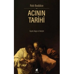 Acının Tarihi: Duyum, Duygu ve Deneyim