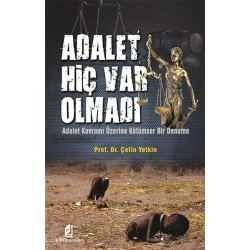 Adalet Hiç Var Olmadı