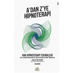 A’dan Z’ye Hipnoterapi - Ana Hipnoterapi Teknikleri