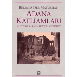 Adana Katliamları 20.Yüzyıl Başında Devrim ve Şiddet