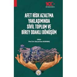 Afet Risk Azaltma Yaklaşımında Sivil Toplum ve Birey Odaklı Dönüşüm