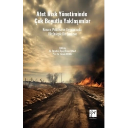 Afet Risk Yönetiminde Çok Boyutlu Yaklaşımlar Kuram, Politika Ve Uygulamada Bütünleşik Bir Çerçeve