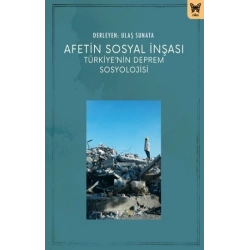 Afetin Sosyal İnşası: Türkiye’nin Deprem Sosyolojisi