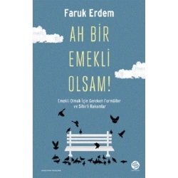 Ah Bir Emekli Olsam!